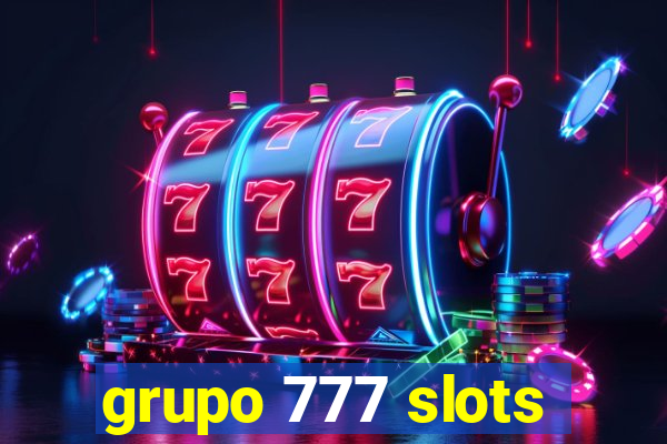 grupo 777 slots